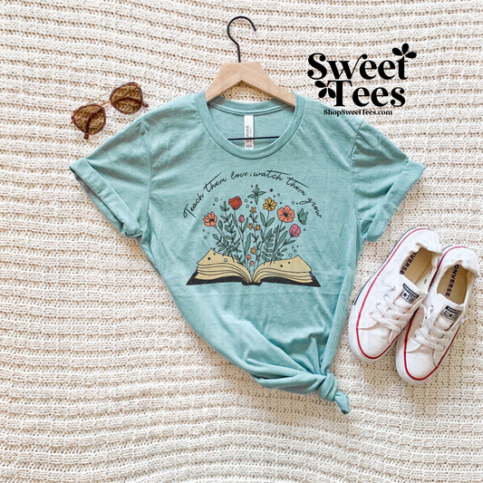 Teach Them Love, Watch Them Grow Book tee