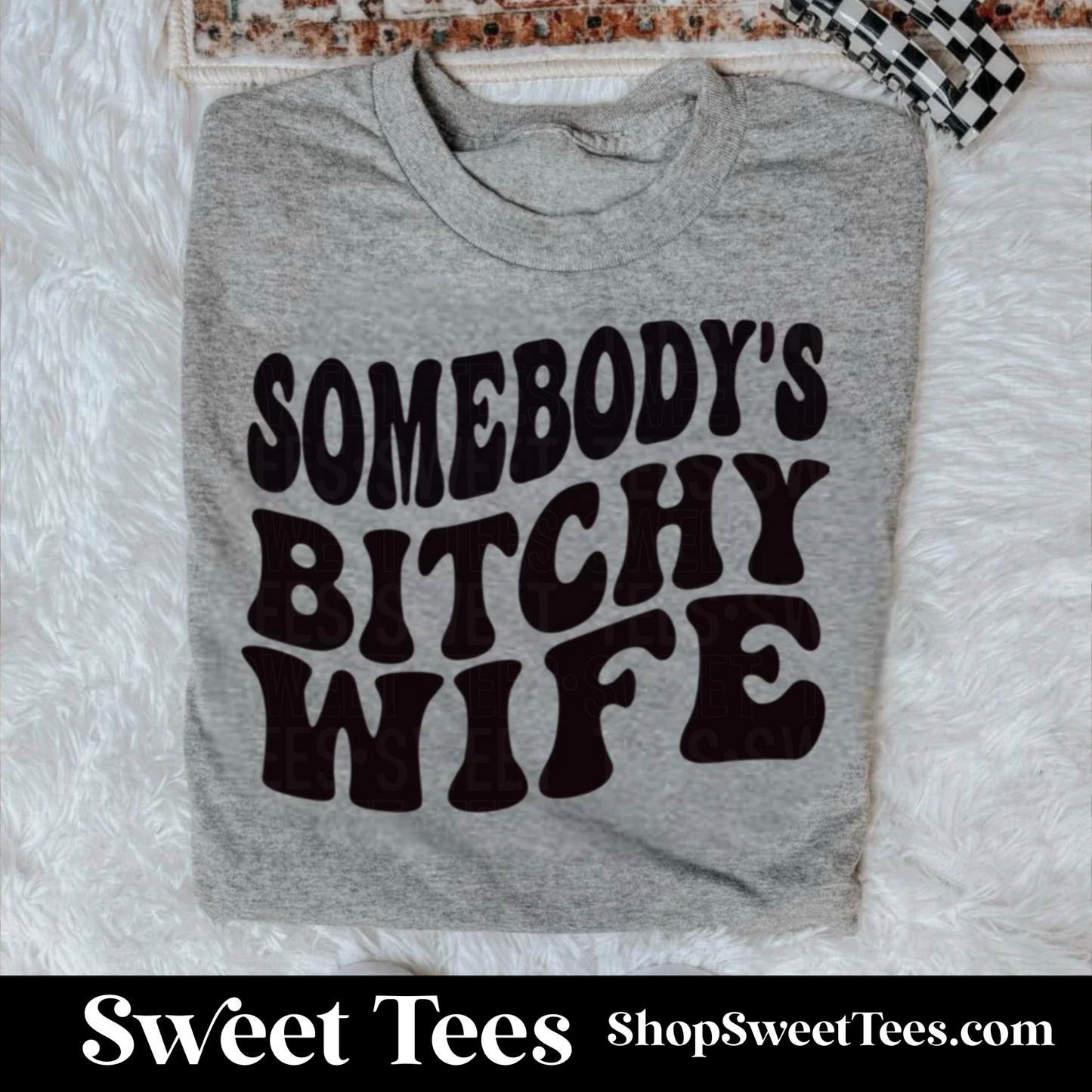 Somebody's Bitchy Wife tee