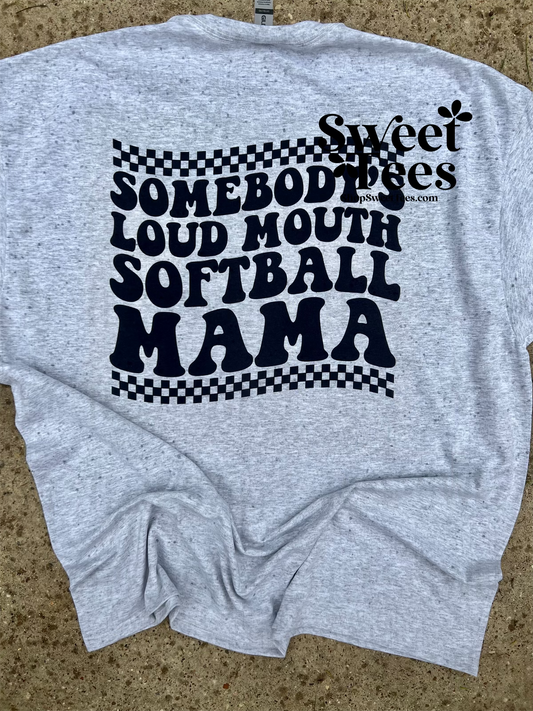 Somebody's Loud Mouth Softball Mama tee