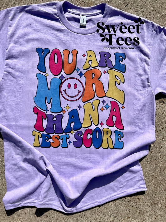 You Are More Than A Test Score tee
