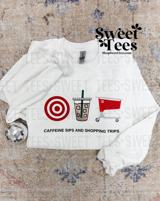 Caffeine Sips and Target Trips Sweatshirt