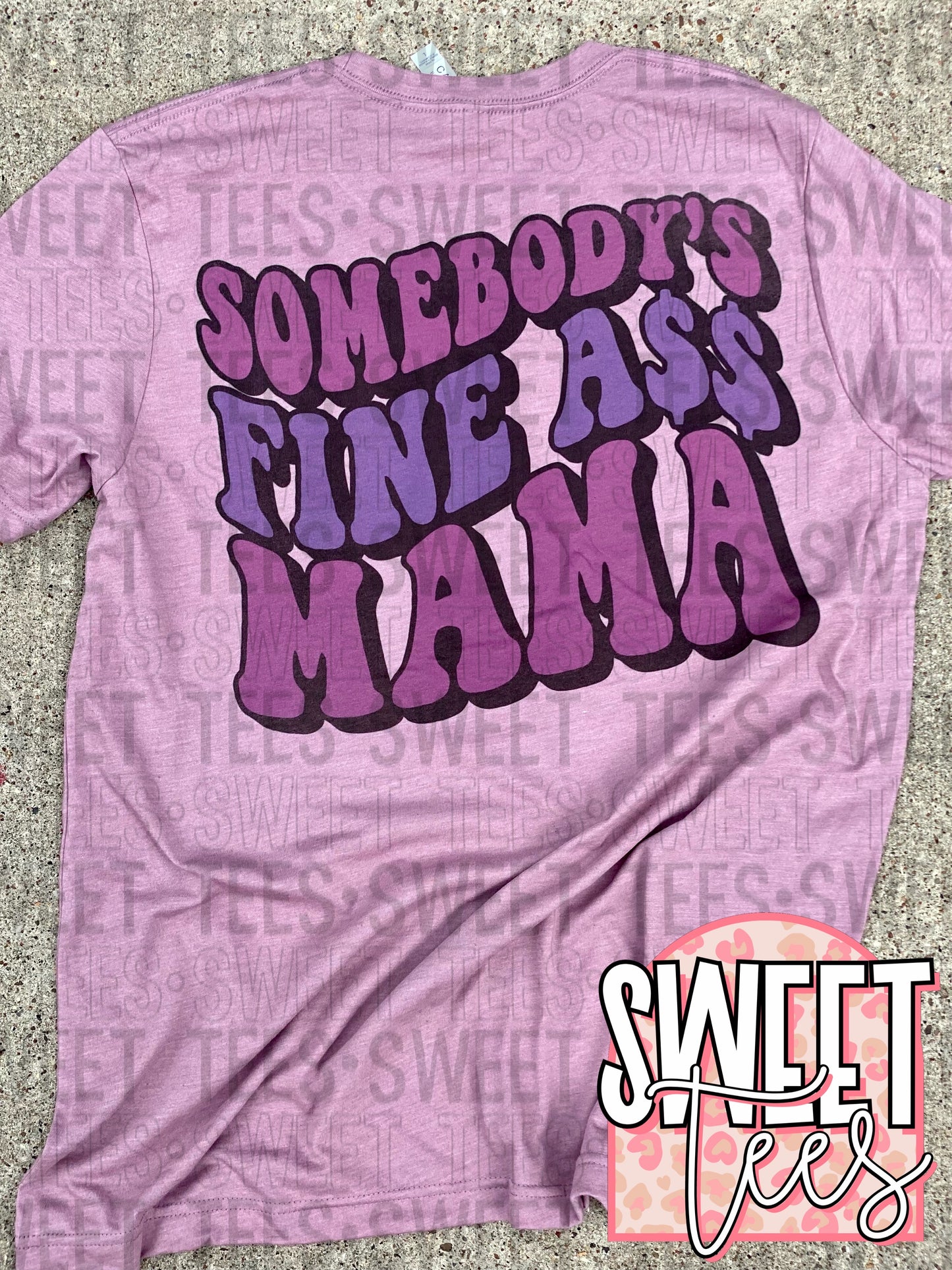 Somebody's Fine Ass Mama tee - front & back