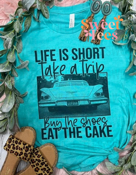 Life is Short Eat Cake tee