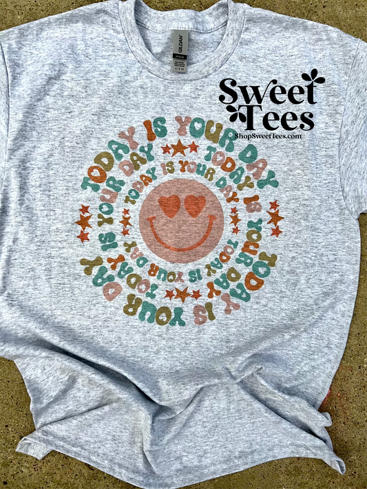 Today is Your Day tee