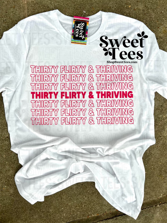 Thirty Flirty and Thriving tee