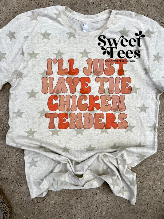 I'll Just Have the Chicken Tenders tee