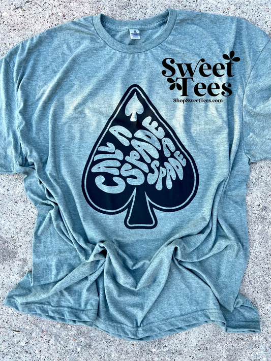 Call a Spade a Spade tee