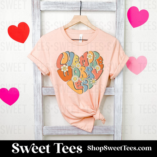Love More Worry Less tee