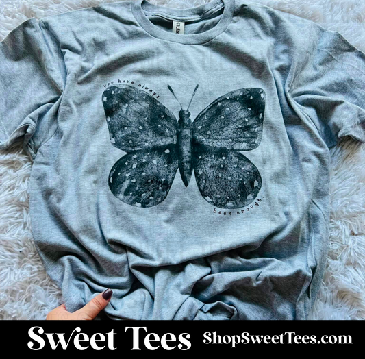 You Have Always Been Enough Butterfly tee