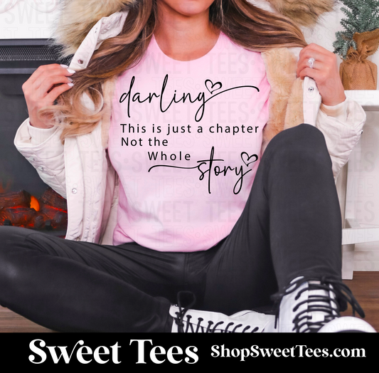 Darling This Is Just A Chapter tee