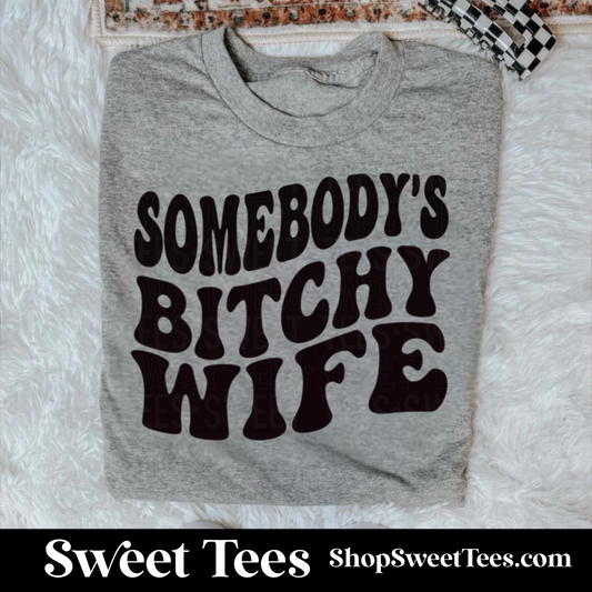 Somebody's Bitchy Wife tee
