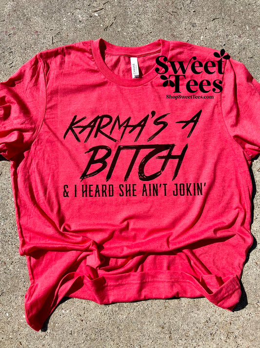 Karma's A Bitch Koe tee