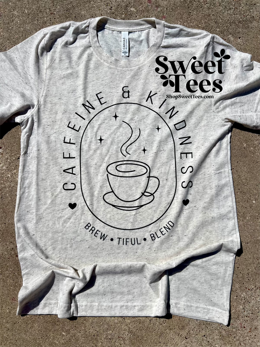 Caffeine and Kindness tee