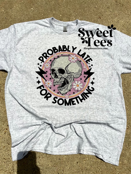 Probably Late tee