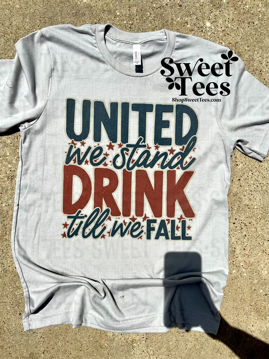 United We Stand Drink Till We Fall tee