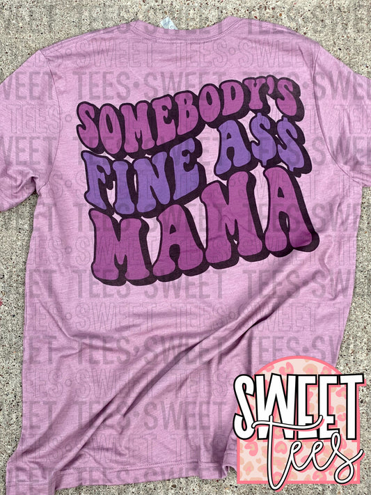 Somebody's Fine Ass Mama tee - front & back