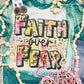 Faith Over Fear tee
