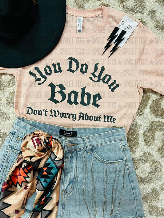 You Do You Babe tee