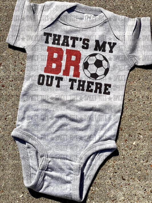That's My Bro Out There Soccer tee