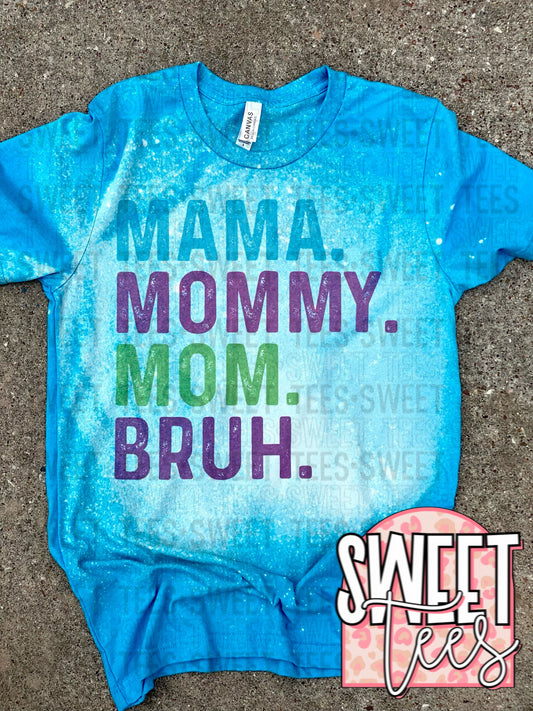 MOM MOMMY MAMA BRUH tee