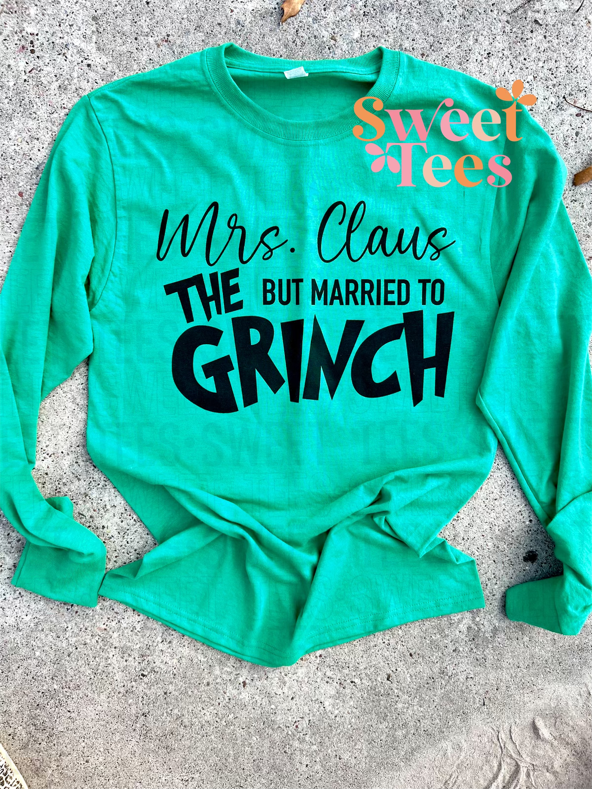 Mrs Claus but Married to The Grinch Long Sleeve