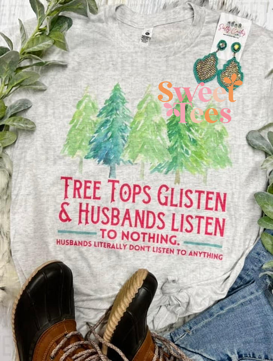 Treetops Glisten Husbands Don't Listen tee