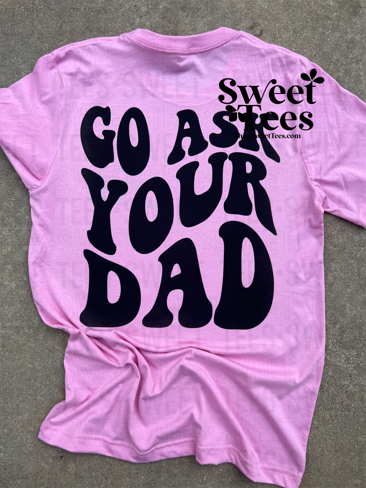 Go Ask Your Dad tee