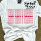 Thirty Flirty and Thriving tee
