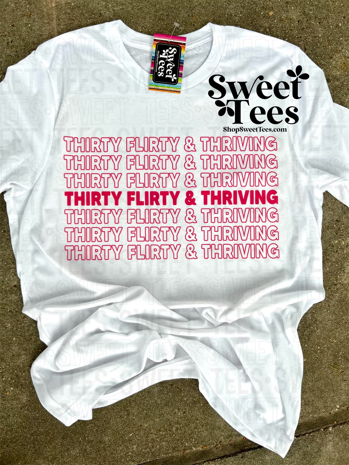 Thirty Flirty and Thriving tee